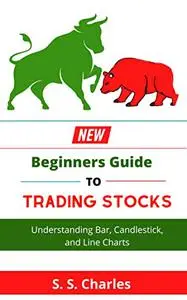 New Beginners Guide to Trading Stocks: Understanding Bar, Candlestick, and Line Charts