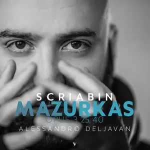 Alessandro Deljavan - Scriabin - Mazurkas, Opp. 3, 25 & 40 (2023) [Official Digital Download 24/88]