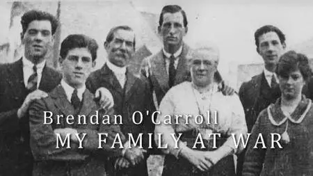 BBC - Brendan O'Carroll: My Family at War (2016)