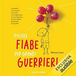 «Piccole fiabe per grandi guerrieri» by Matteo Losa