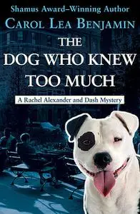 «The Dog Who Knew Too Much» by Carol Lea Benjamin