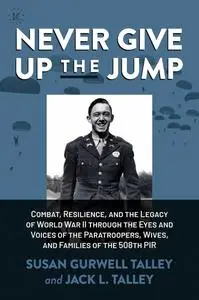 Never Give Up the Jump: Combat, Resilience, and the Legacy of World War II