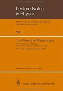 The Physics of Phase Space. Nonlinear Dynamics and Chaos, Geometric Quantization, and Wigner Function