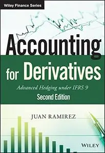 Accounting for Derivatives: Advanced Hedging under IFRS 9 , 2nd Edition