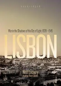 Lisbon: War in the Shadows of the City of Light, 1939–1945 [Audiobook] {Repost}