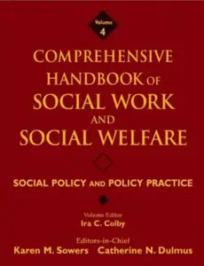 Comprehensive Handbook of Social Work and Social Welfare. Social Policy and Policy Practice (repost)