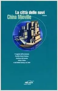 China Miéville - La città delle navi