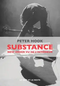 Peter Hook, "Substance : New Order vu de l'intérieur"
