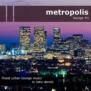 VA - Metropolis Lounge 1 (Finest Urban Lounge Music) (2010)