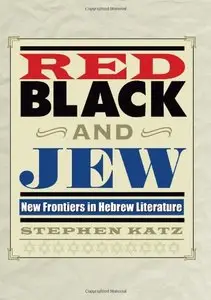 Red, Black, and Jew: New Frontiers in Hebrew Literature 