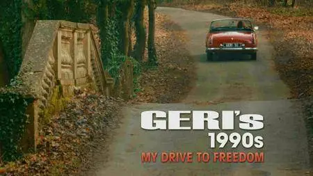 BBC - Geri's 1990s: My Drive To Freedom (2017)