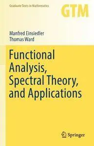 Functional Analysis, Spectral Theory, and Applications (Graduate Texts in Mathematics)
