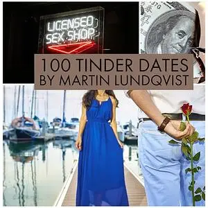 «100 Tinder Dates!» by Martin Lundqvist