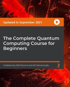 The Complete Quantum Computing Course for Beginners [Updated in September 2021]