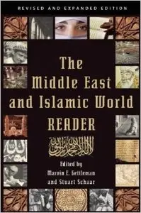 The Middle East and Islamic World Reader: An Historical Reader for the 21st Century