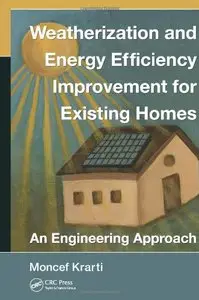 Weatherization and Energy Efficiency Improvement for Existing Homes: An Engineering Approach (repost)