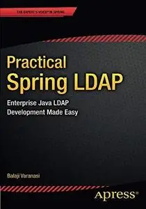 Practical Spring LDAP: Enterprise Java LDAP Development Made Easy (Repost)