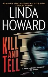 «Kill and Tell» by Linda Howard