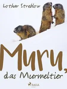 «Murru, das Murmeltier» by Lothar Streblow