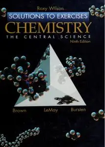 Chemistry the Central Science: Solutions To Exercises 9th Edition