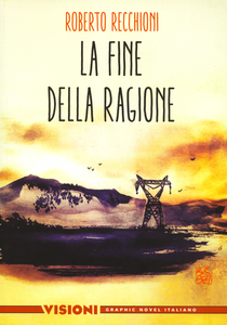 Visioni Graphic Novel Italiano - Volume 15 - La Fine Della Ragione