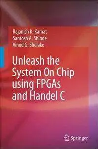 Unleash the System on Chip Using FPGAs and Handel C (Repost)