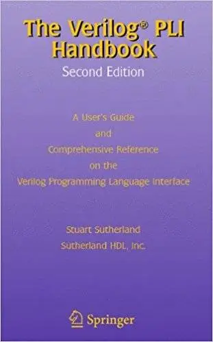 The Verilog PLI Handbook: A User’s Guide and Comprehensive Reference on the Verilog Programming Language Interface (Repost)