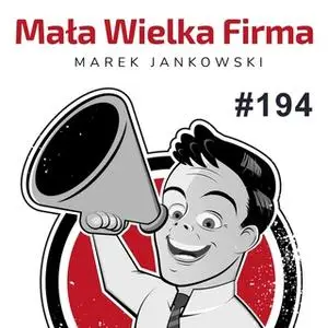 «Podcast - #03 Mała Wielka Firma: Budowanie marki osobistej na YouTube» by Marek Jankowski