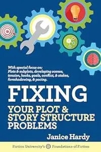 Fixing Your Plot and Story Structure Problems: Revising Your Novel: Book Two