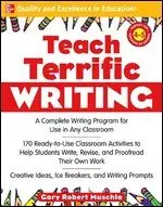 Teach Terrific Writing, Grades 4-5: A Complete Writing Program for Use in Any Classroom