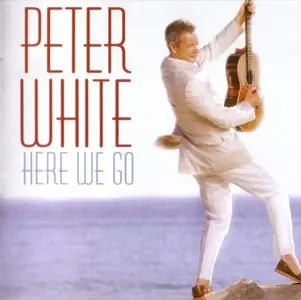Peter White - Here We Go (2012)