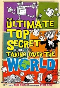 The Ultimate Top Secret Guide to Taking Over the World [Repost]
