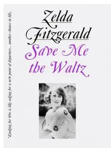 «Save Me the Waltz» by Zelda Fitzgerald