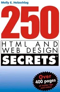 "250 HTML and Web Design Secrets" by Molly E. Holzschlag 