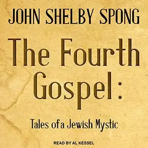 The Fourth Gospel: Tales of a Jewish Mystic [Audiobook]