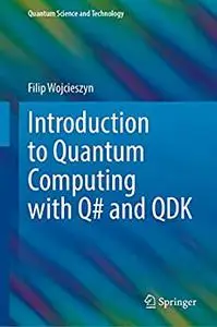 Introduction to Quantum Computing with Q# and QDK