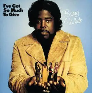 Barry White - I've Got So Much To Give (1973)