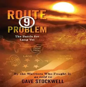 Route 9 Problem: The Battle for Lang Vei [Audiobook]