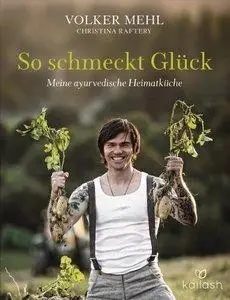 So schmeckt Glück: Meine ayurvedische Heimatküche (Repost)