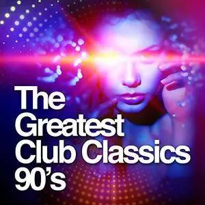 VA - The Greatest Club Classics 90s (2017)