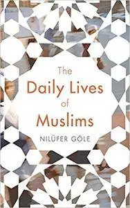 The Daily Lives of Muslims: Islam and Public Confrontation in Contemporary Europe