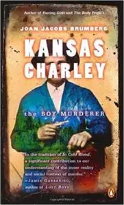 Kansas Charley: The Story of a 19th-Century Boy Murderer