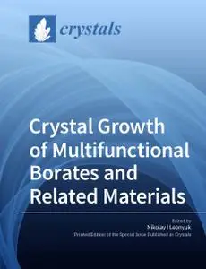 Crystal Growth of Multifunctional Borates and Related Materials
