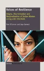 Voices of Resilience: Stigma, Discrimination and Marginalisation of Indian Women Living with HIV/AIDS (repost)