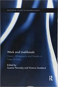 Work and Livelihoods: History, Ethnography and Models in Times of Crisis