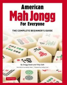 American Mah Jongg for Everyone: The Complete Beginner's Guide