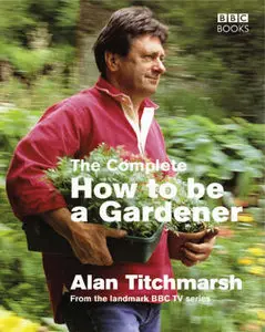 BBC - How To Be A Gardener (2009)