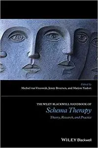 The Wiley-Blackwell Handbook of Schema Therapy: Theory, Research, and Practice