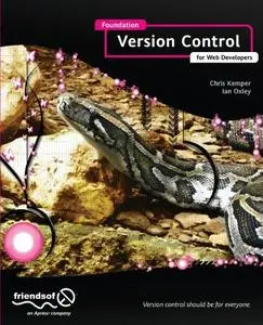 Foundation Version Control for Web Developers (Foundations Apress) (Repost)