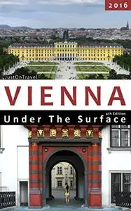Vienna Under The Surface 2016 - Palaces, Streets and Squares